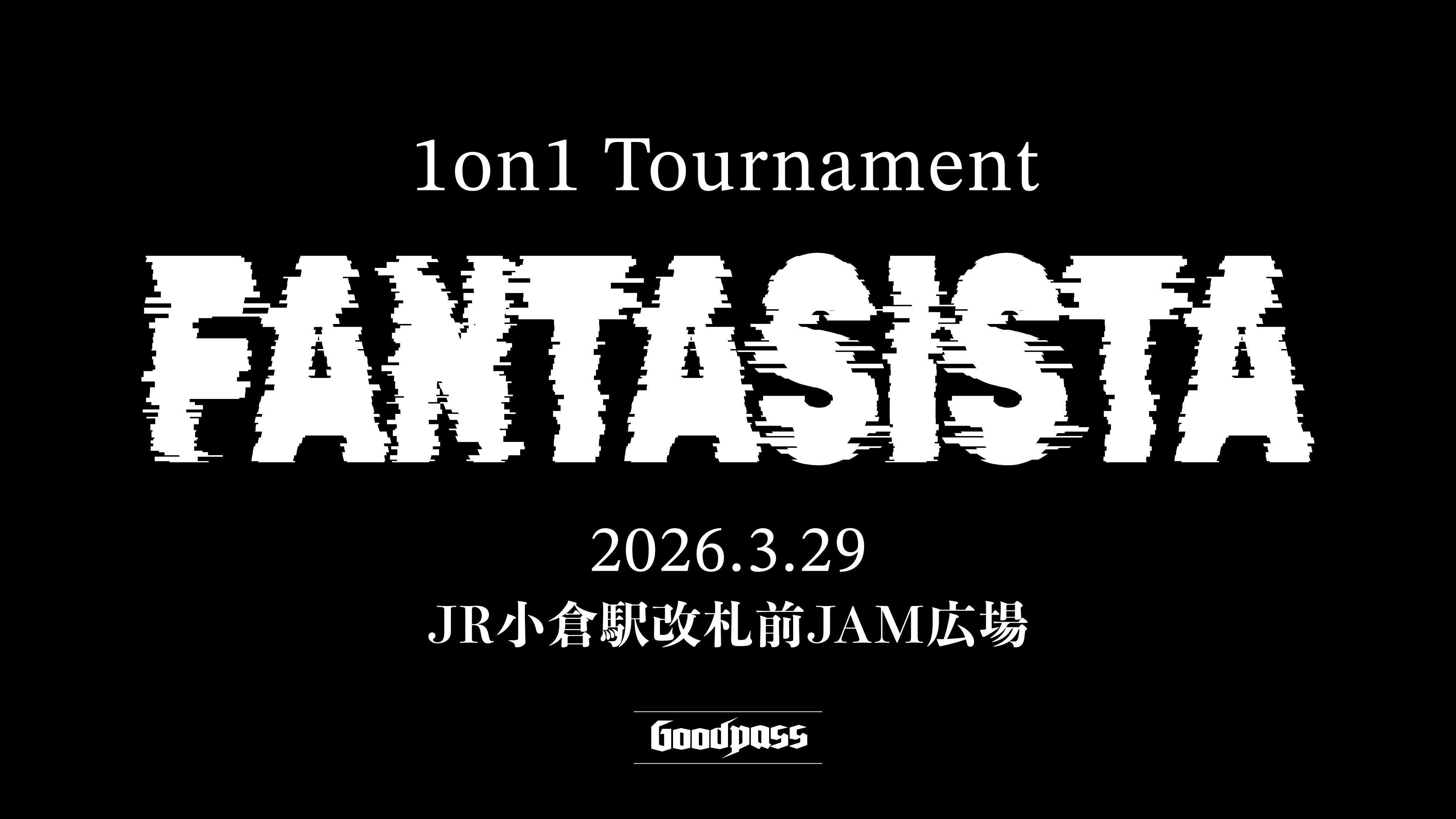 「1on1 Tournament “FANTASISTA”」北九州開催決定のお知らせ‼️